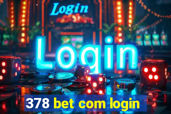 378 bet com login